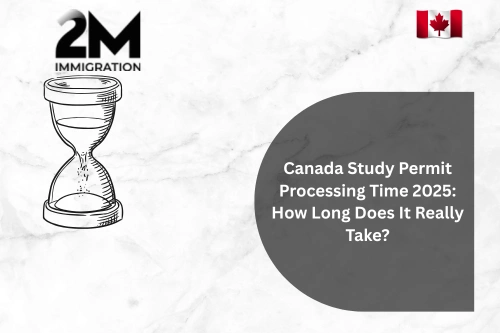 Canada Study Permit Processing Time 2025 How Long Does It Really Take