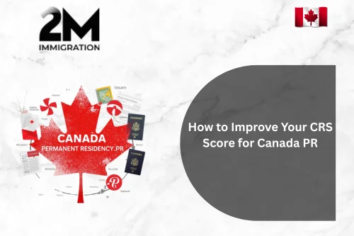 How to Improve Your CRS Score for Canada PR