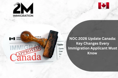 NOC 2026 Update Canada Key Changes Every Immigration Applicant Must Know 