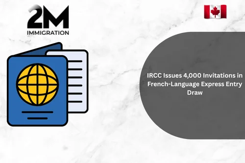 IRCC Issues 4,000 Invitations in French-Language Express Entry Draw