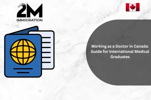 Working as a Doctor in Canada: Guide for International Medical Graduates